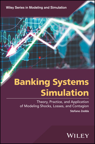 Banking Systems Simulation: Theory, Practice, and Application of Modeling Shocks, Losses, and Contagion (Wiley Series in Modeling and Simulation) book cover by Stefano Zedda