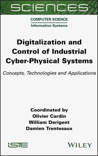 Digitalization and Control of Industrial Cyber-Physical Systems: Concepts, Technologies and Applications book cover by Olivier Cardin, William Derigent, Damien Trentesaux