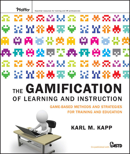 The Gamification of Learning and Instruction: Game-based Methods and Strategies for Training and Education book cover by Karl M. Kapp