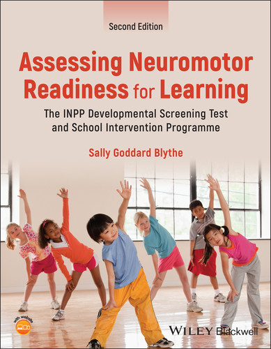 Assessing Neuromotor Readiness for Learning: The INPP Developmental Screening Test and School Intervention Programme book cover by Sally Goddard Blythe