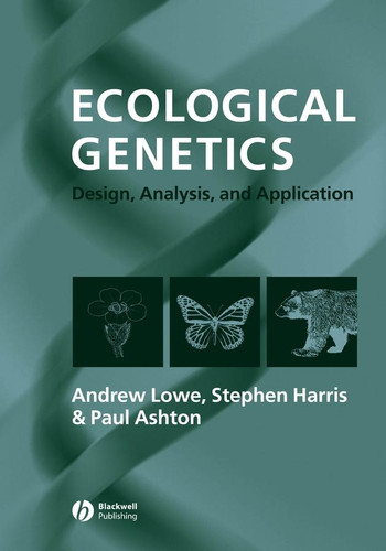 Ecological Genetics: Design, Analysis, and Application book cover by Andrew Lowe, Stephen Harris, Paul Ashton