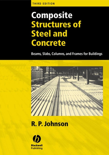 Composite Structures of Steel and Concrete: Beams, Slabs, Columns, and Frames for Buildings book cover by R. P. Johnson