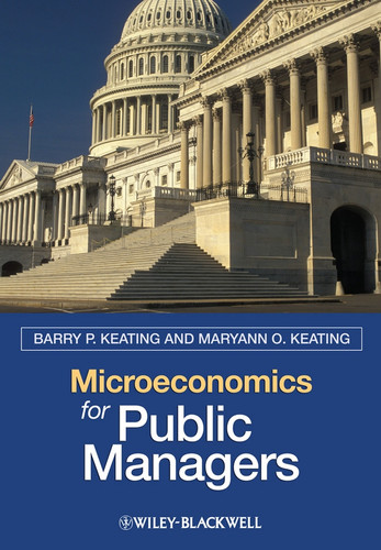 Microeconomics for Public Managers book cover by Barry P. Keating, Maryann O. Keating