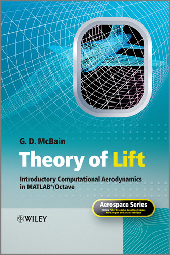Theory of Lift: Introductory Computational Aerodynamics in MATLAB/Octave (Aerospace Series) book cover by G. D. McBain