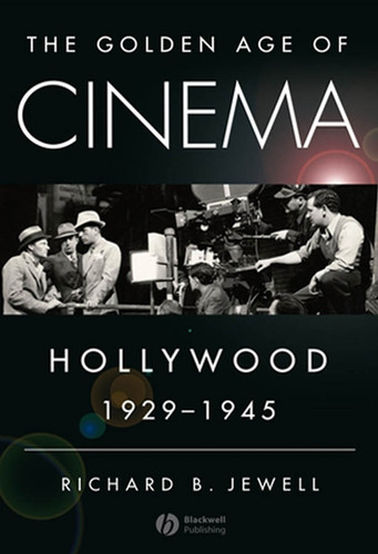 The Golden Age of Cinema: Hollywood, 1929-1945 book cover by Richard Jewell