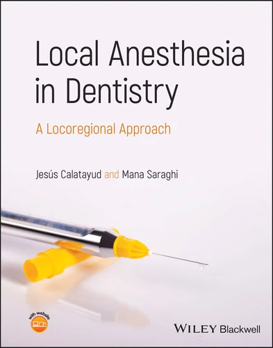 Local Anesthesia in Dentistry: A Locoregional Approach book cover by Jesús Calatayud, Mana Saraghi