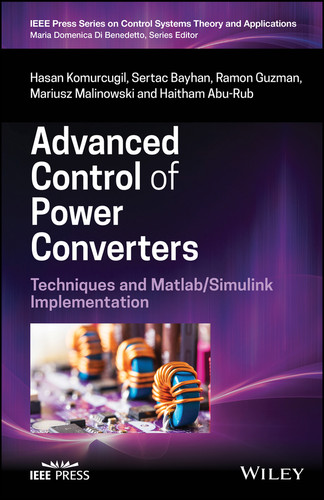 Advanced Control of Power Converters: Techniques and Matlab/Simulink Implementation (IEEE Press Series on Control Systems Theory and Applications) book cover by Hasan Komurcugil, Sertac Bayhan, Ramon Guzman, Mariusz Malinowski, Haitham Abu-Rub