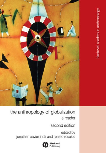 The Anthropology of Globalization: A Reader (Wiley Blackwell Readers in Anthropology) book cover by 