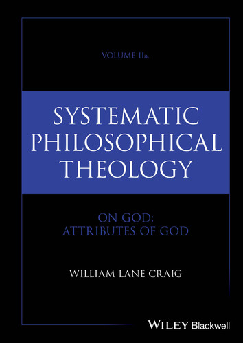 Systematic Philosophical Theology, Volume 2a: On God - Attributes of God (Systematic Philosophical Theology) book cover by William Lane Craig