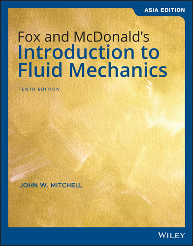 Fluid Mechanics, Asia Edition book cover by Robert W. Fox, Alan T. McDonald, John W. Mitchell