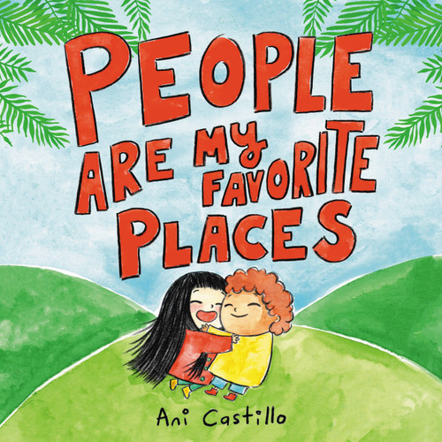 People Are My Favorite Places book cover by Ani Castillo