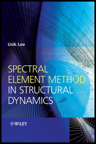 Spectral Element Method in Structural Dynamics book cover by Usik Lee