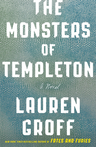The Monsters of Templeton: A Novel book cover by Lauren Groff