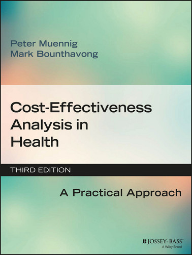 Cost-Effectiveness Analysis in Health: A Practical Approach book cover by Peter Muennig, Mark Bounthavong