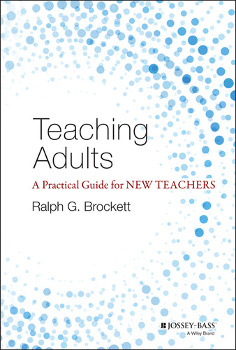 Teaching Adults: A Practical Guide for New Teachers book cover by Ralph G. Brockett