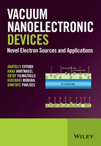 Vacuum Nanoelectronic Devices: Novel Electron Sources and Applications book cover by Anatoliy Evtukh, Hans Hartnagel, Oktay Yilmazoglu, Hidenori Mimura, Dimitris Pavlidis