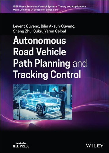 Autonomous Road Vehicle Path Planning and Tracking Control (IEEE Press Series on Control Systems Theory and Applications) book cover by Levent Guvenc, Bilin Aksun-Guvenc, Sheng Zhu, Sukru Yaren Gelbal
