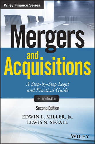 Mergers and Acquisitions, + Website: A Step-by-Step Legal and Practical Guide (Wiley Finance) book cover by Edwin L. Miller, Jr., Lewis N. Segall
