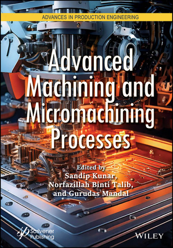 Advanced Machining and Micromachining Processes (Advances in Production Engineering) book cover by 