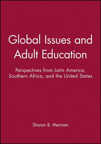 Global Issues and Adult Education: Perspectives from Latin America, Southern Africa, and the United States book cover by Sharan B. Merriam