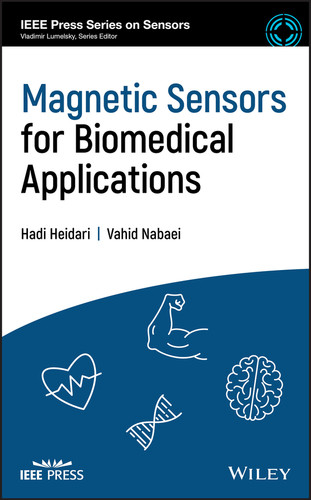 Magnetic Sensors for Biomedical Applications (IEEE Press Series on Sensors) book cover by Hadi Heidari, Vahid Nabaei