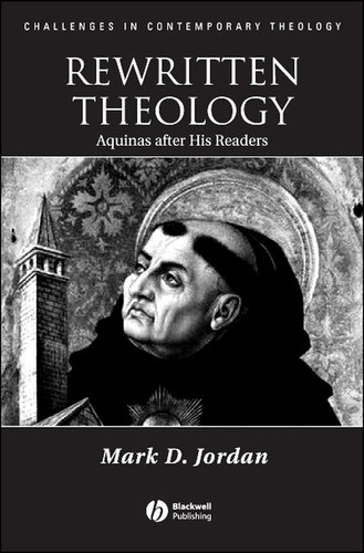 Rewritten Theology: Aquinas After His Readers (Challenges in Contemporary Theology) book cover by Mark D. Jordan