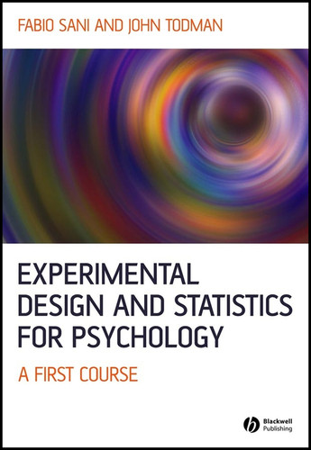 Experimental Design and Statistics for Psychology: A First Course book cover by Fabio Sani, John Todman