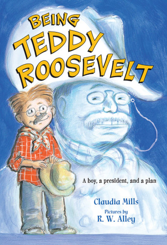 Being Teddy Roosevelt: A Boy, a President and a Plan book cover by Claudia Mills