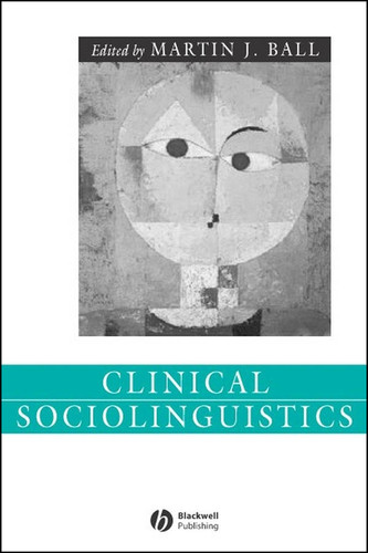 Clinical Sociolinguistics (Language in Society) book cover by 
