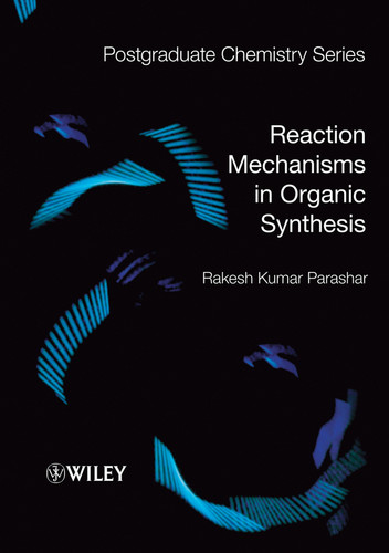 Reaction Mechanisms in Organic Synthesis (Postgraduate Chemistry Series) book cover by Rakesh Kumar Parashar