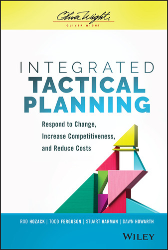 Integrated Tactical Planning: Respond to Change, Increase Competitiveness, and Reduce Costs book cover by Rod Hozack, Stuart Harman, Todd Ferguson, Dawn Howarth