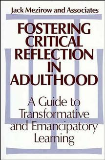 Fostering Critical Reflection in Adulthood: A Guide to Transformative and Emancipatory Learning book cover by Jack Mezirow