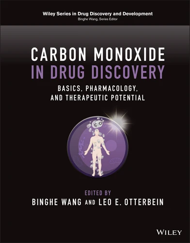 Carbon Monoxide in Drug Discovery: Basics, Pharmacology, and Therapeutic Potential (Wiley Series in Drug Discovery and Development) book cover by 