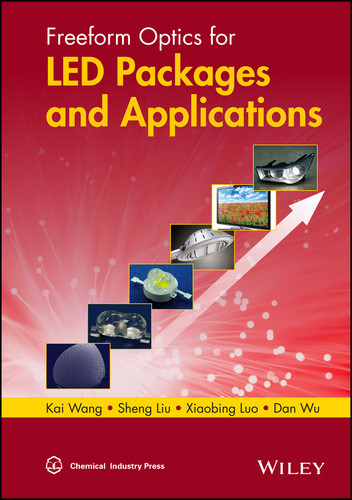 Freeform Optics for LED Packages and Applications book cover by Kai Wang, Shen Liu, Xiaobing Luo, Dan Wu