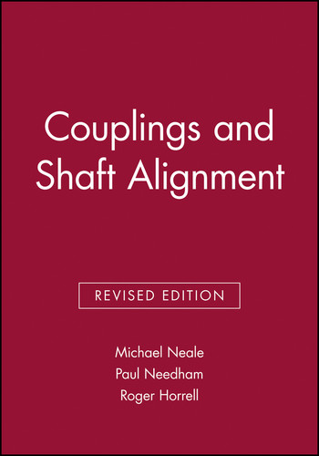 Couplings and Shaft Alignment book cover by Michael Neale, Paul Needham, Roger Horrell