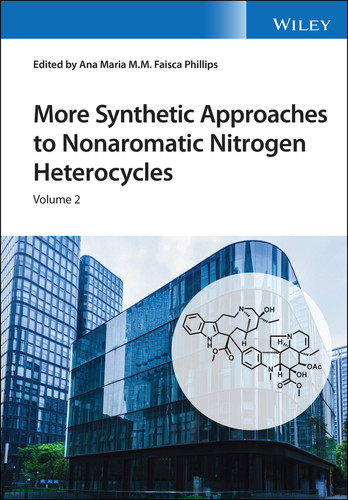 More Synthetic Approaches to Nonaromatic Nitrogen Heterocycles, 2 Volume Set book cover by 