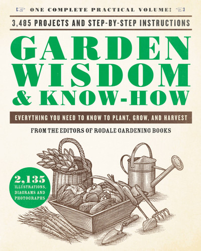 Garden Wisdom & Know-How: Everything You Need to Know to Plant, Grow, and Harvest (Wisdom & Know-How) book cover by Rodale Press