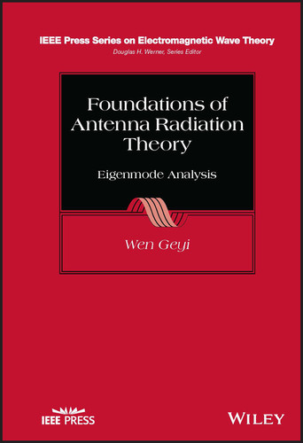 Foundations of Antenna Radiation Theory: Eigenmode Analysis (IEEE Press Series on Electromagnetic Wave Theory) book cover by Wen Geyi