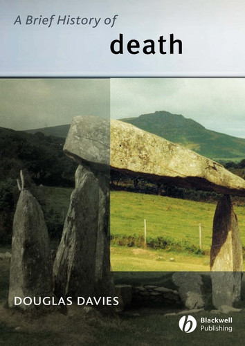 A Brief History of Death (Wiley Blackwell Brief Histories of Religion) book cover by Douglas Davies