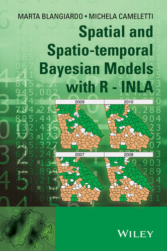 Spatial and Spatio-temporal Bayesian Models with R - INLA book cover by Marta Blangiardo, Michela Cameletti
