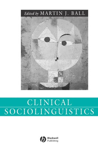 Clinical Sociolinguistics (Language in Society) book cover by 