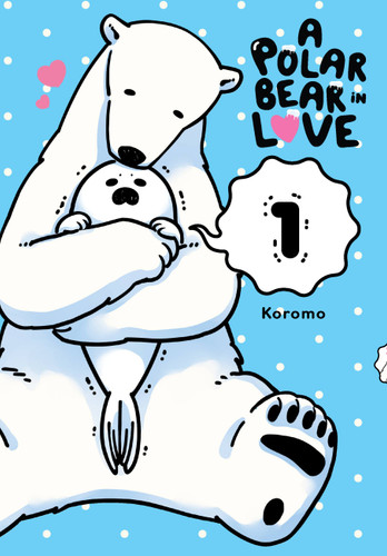 A Polar Bear in Love, Vol. 1 (A Polar Bear in Love #1) book cover by Koromo