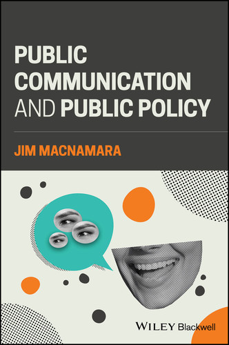 Public Communication and Public Policy: Reviving Democracy by Recalibrating Public Communication book cover by Jim Macnamara