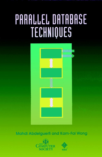 Parallel Database Techniques (Practitioners) book cover by Mahdi Abdelguerfi, Kam-Fai Wong