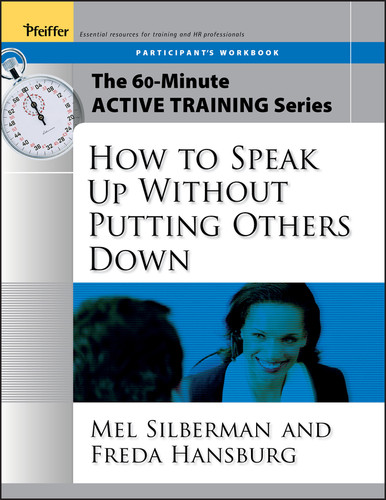 The 60-Minute Active Training Series: How to Speak Up Without Putting Others Down, Participant's Workbook (Active Training Series) book cover by Melvin L. Silberman, Freda Hansburg