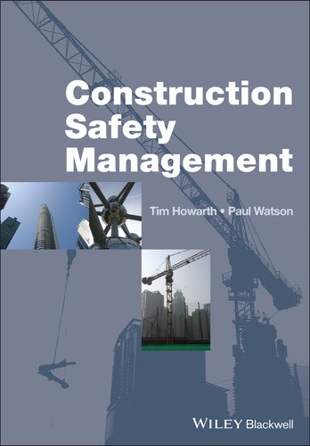 Construction Safety Management book cover by Tim Howarth, Paul Watson
