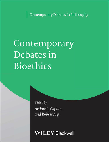 Contemporary Debates in Bioethics (Contemporary Debates in Philosophy) book cover by 