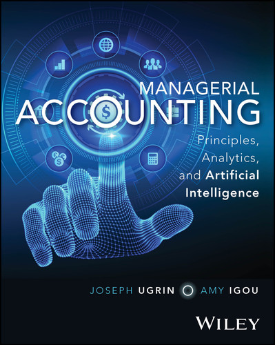 Managerial Accounting: Principles, Analytics, and Artificial Intelligence book cover by Joseph Ugrin, Amy Igou