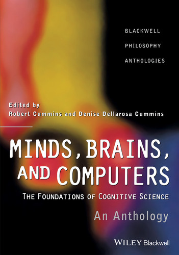 Minds, Brains, and Computers: An Historical Introduction to the Foundations of Cognitive Science (Wiley Philosophy Anthologies) book cover by 