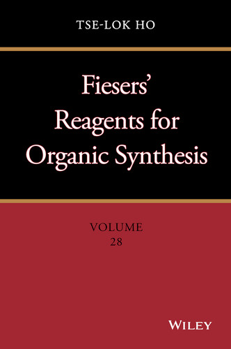 Fiesers' Reagents for Organic Synthesis, Volume 28 (Fiesers' Reagents for Organic Synthesis) book cover by Tse-Lok Ho